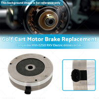 {{ Golf Cart Motor Brake Suitable For EZGO RXV 2008-Up Electric 610065 605867 }} - Buy Car Parts Online at {{ Kaka Auto Parts }}.